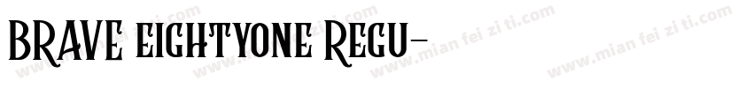 BRAVE eightyone Regu字体转换